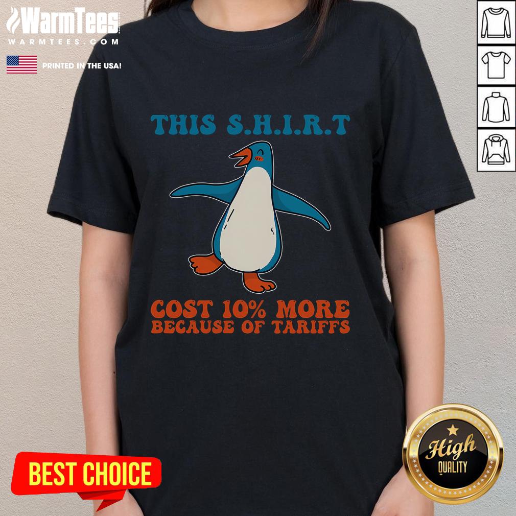 Cute penguins against tariffs graphic on a women's tee shirt, highlighting the message 'This Cost $10 More Because Tariffs'.