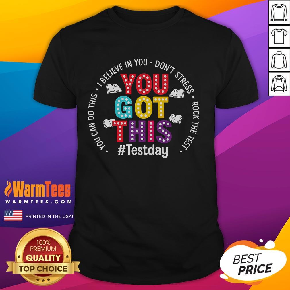 Alt Text: Cute You Got This motivational test day encouragement t-shirt featuring an inspiring design for students.