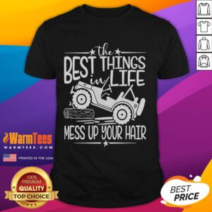 Funny Best Things Life Mess Up Your Hair Summer Truck T-Shirt featuring a playful graphic for summer fun.