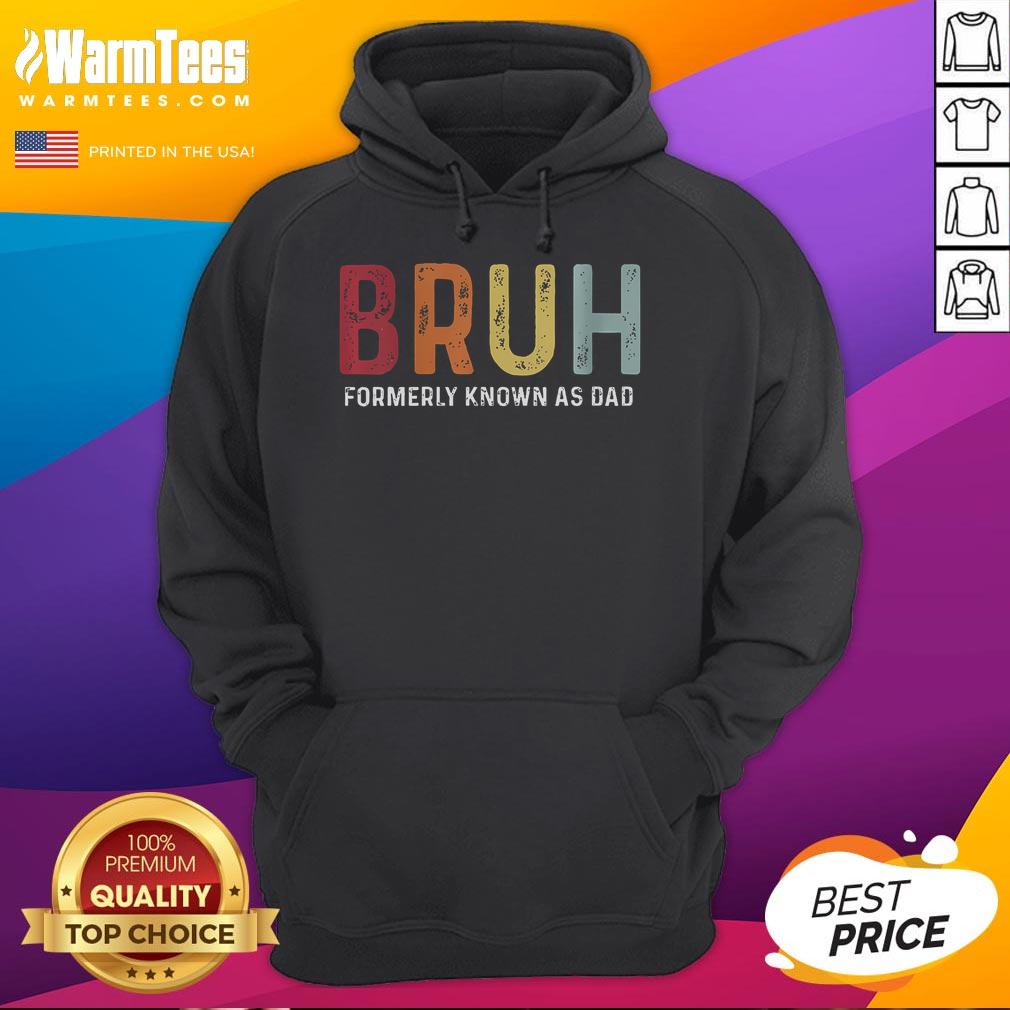 Funny Bruh Formerly Known As Dad Father's Day Hoodie featuring a humorous design for dads celebrating their special day.