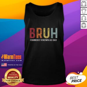Funny Bruh Formerly Known As Dad Father's Day Tank Top featuring a humorous design perfect for celebrating dads.