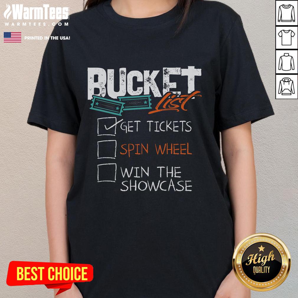 Funny Buckets List tee featuring a spin wheel design, perfect for winning tickets to the showcase. Fun ladies shirt!