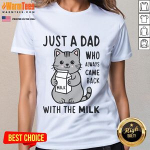 Funny cat graphic on a Just a Dad Who Always Came Back with the Milk ladies tee, perfect for cat lovers and dads.