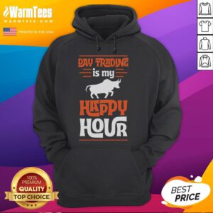 Alt Text: Funny Day Trading Is My Happy Hour hoodie featuring a cool stock market bull design, perfect for traders and investors.