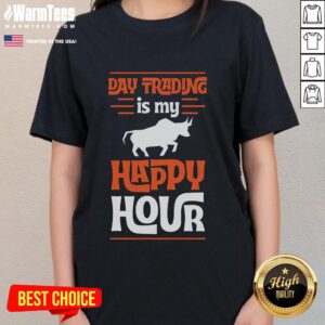 Funny Day Trading is My Happy Hour tee for ladies featuring a cool stock market bull design, perfect for traders.