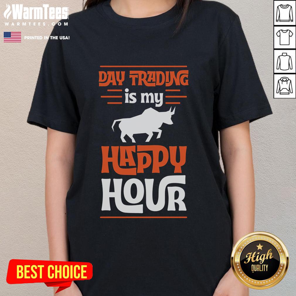 Funny Day Trading is My Happy Hour tee for ladies featuring a cool stock market bull design, perfect for traders.