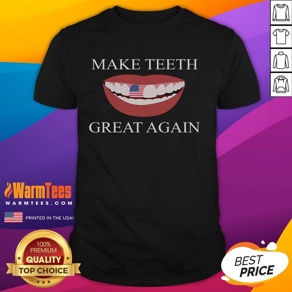 Funny Dentist Make Teeth Great Again Dental T-Shirt design featuring humorous tooth graphics and bold text.