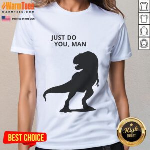 Funny dinosaur graphic on a 'Just Do You' tee for ladies, perfect for casual wear and dinosaur enthusiasts.