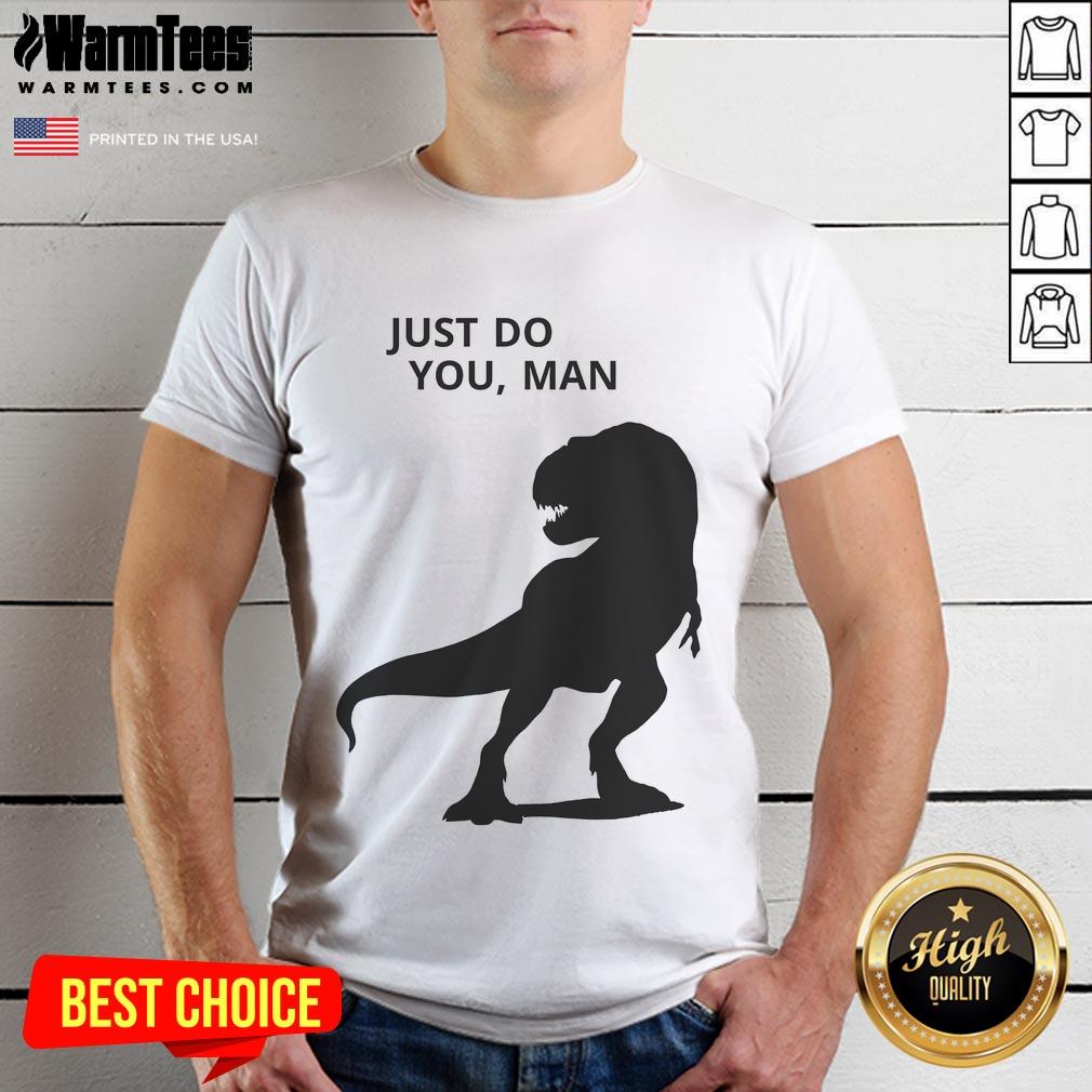 Funny Dinosaur 'Just Do You Man' T-Shirt featuring a colorful dinosaur graphic and motivational text for a playful vibe.