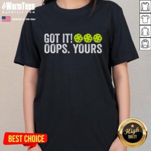 Vintage Pickleball ladies tee featuring 'Funny Got It Oops Yours' design, perfect for pickleball enthusiasts and fun-loving players.