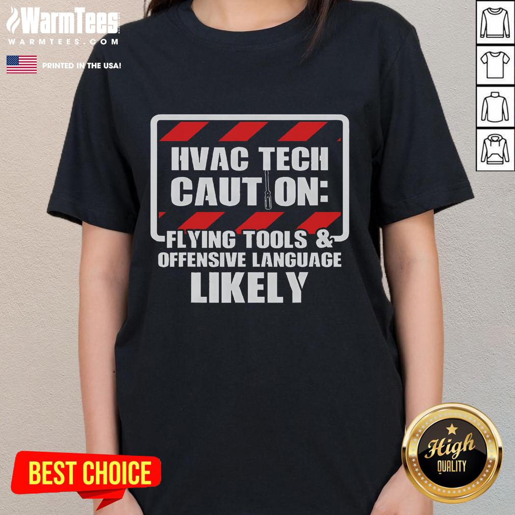 Funny HVAC tech shirt featuring 'Caution: Flying Tools & Offensive Language' for HVAC professionals and enthusiasts.
