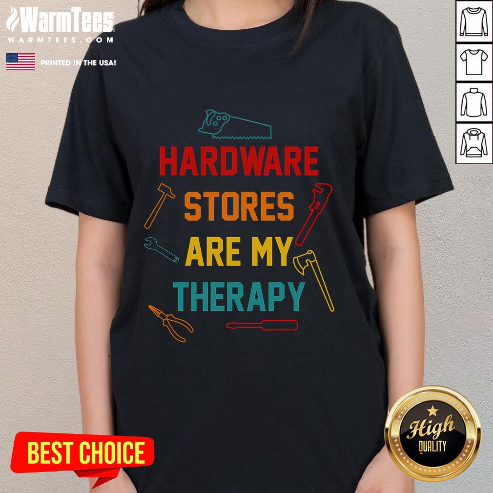 Funny Hardware Stores Are My Therapy Handyman Ladies Tee with playful text design on a stylish women's t-shirt.
