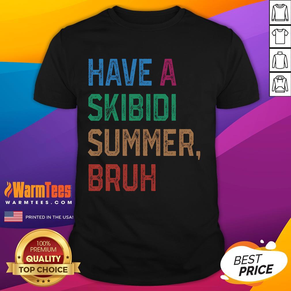 Alt Text: Funny Have A Skibidi Summer Bruh T-Shirt featuring vibrant graphics, perfect for summer fun and casual wear.