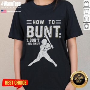 Funny how to bunt in baseball and softball tee for ladies, promoting humor in sports with a playful design.