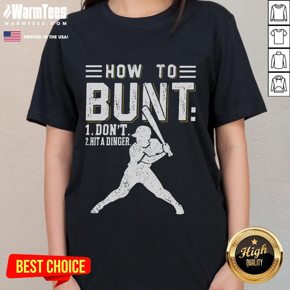 Funny how to bunt in baseball and softball tee for ladies, promoting humor in sports with a playful design.
