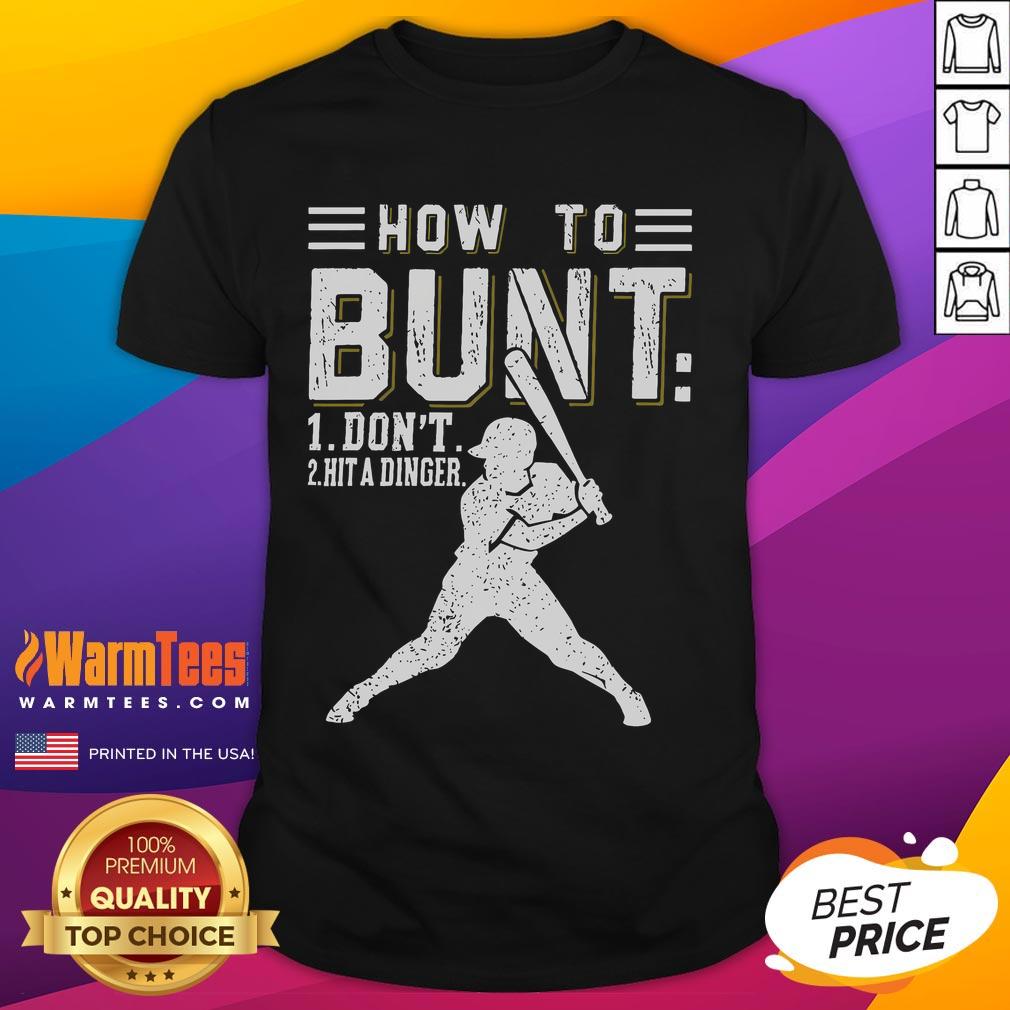 Funny 'How To Bunt, Don't Hit A Dinger' baseball softball T-shirt design featuring playful graphics and bold text.