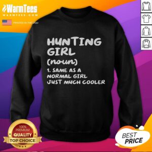Funny hunting girl definition sweatshirt featuring a playful graphic design and stylish fit for outdoor enthusiasts.