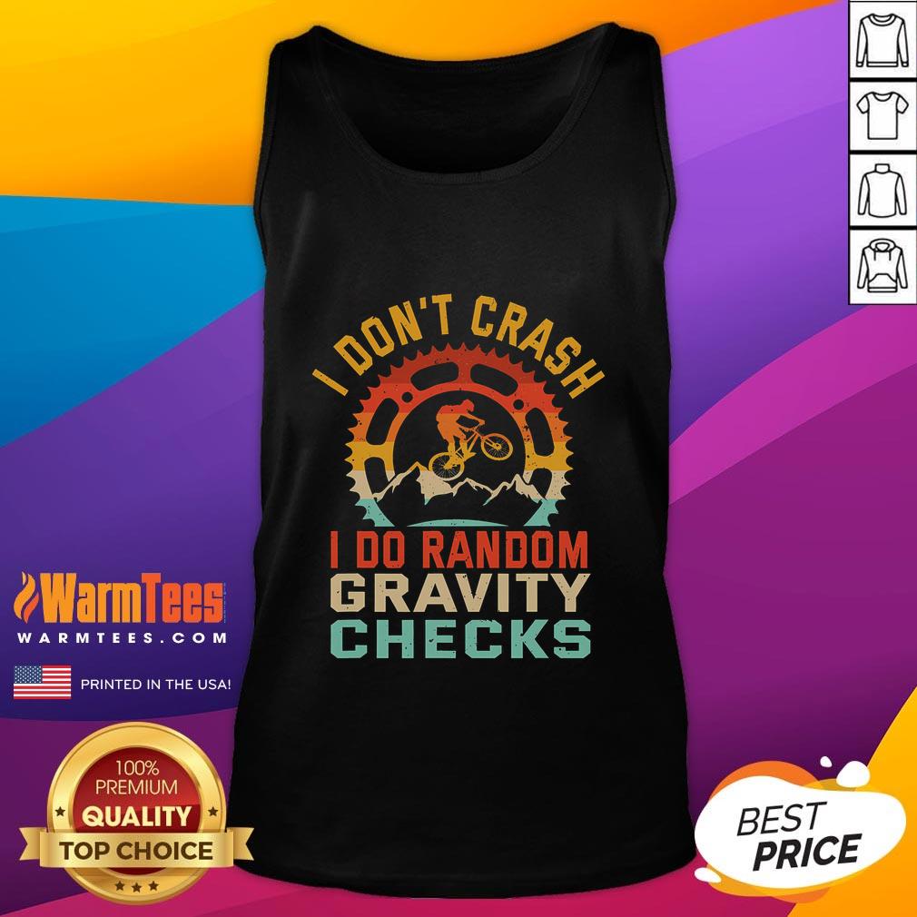 Alt Text: Funny 'I Don't Crash, I Do Random Gravity Checks' mountain biking tank top design for bikers and outdoor enthusiasts.