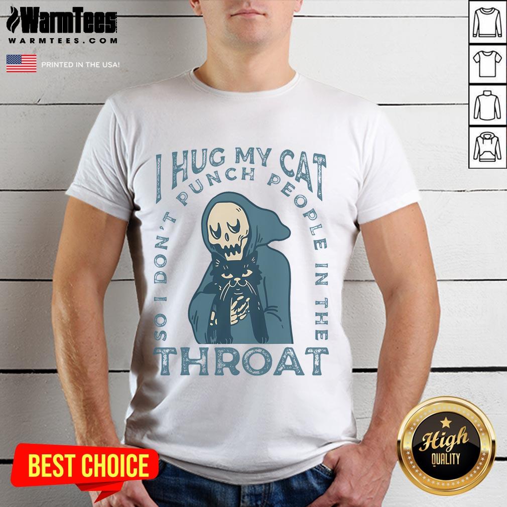 Funny 'I Hug My Cat So I Don't Punch People In The Throat' cute skeleton t-shirt design featuring a playful cat and skeleton.
