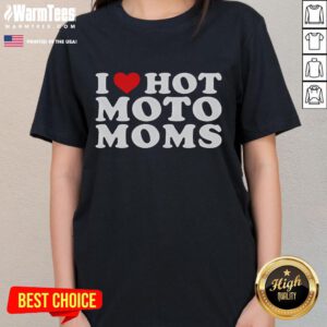 Funny 'I Love Hot Moto Moms' ladies tee featuring playful text design, perfect for motorcycle-loving moms.