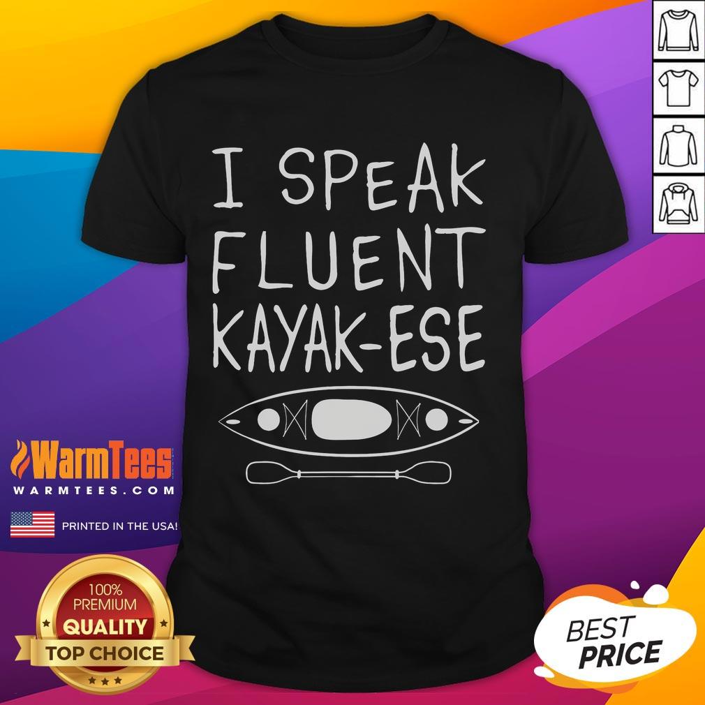 Funny 'I Speak Fluent Kayak-Ese' T-shirt design featuring a kayaker, perfect for kayaking enthusiasts and gifts.