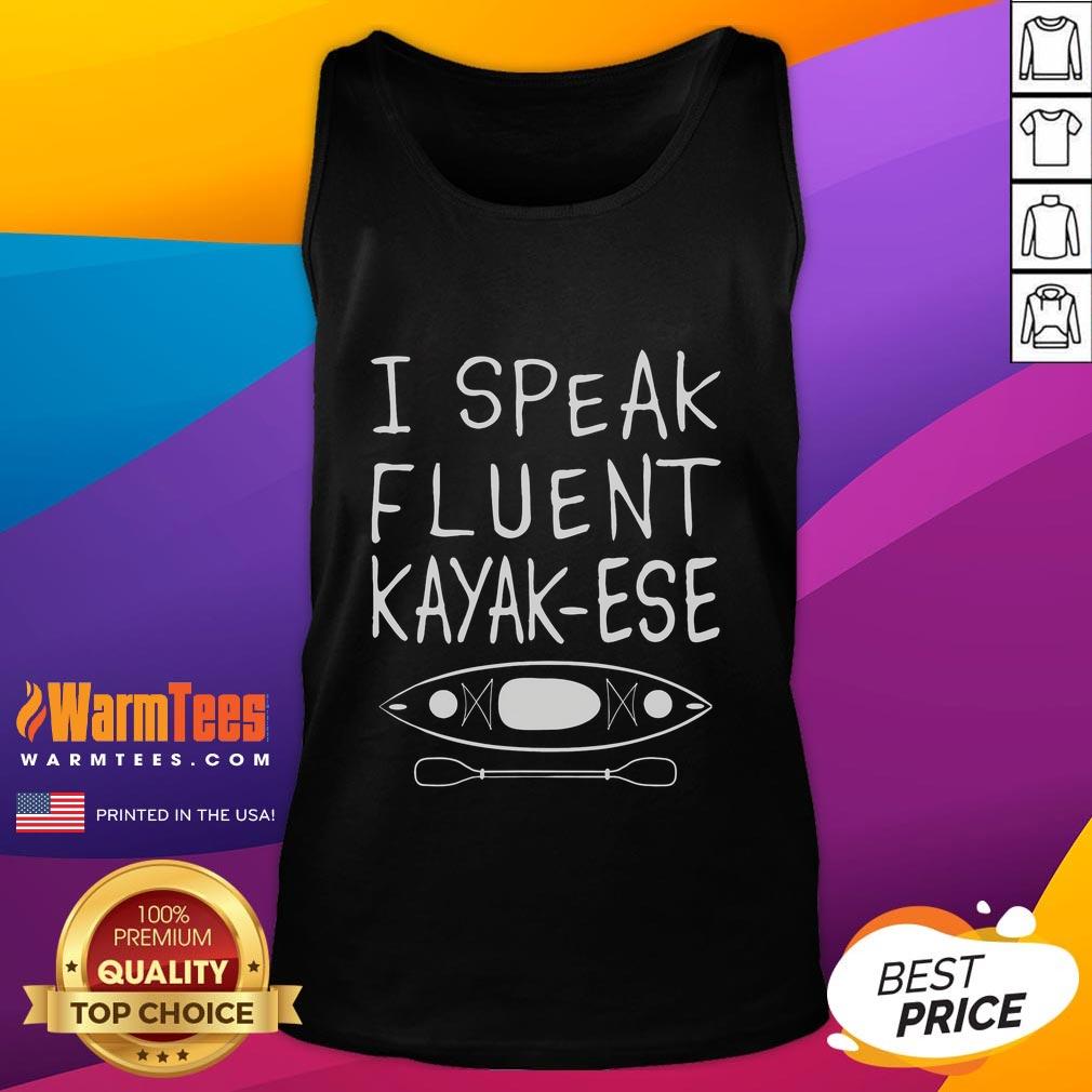 Alt Text: Funny kayaker wearing a tank top, showcasing 'I Speak Fluent Kayakese' saying while kayaking on a river.