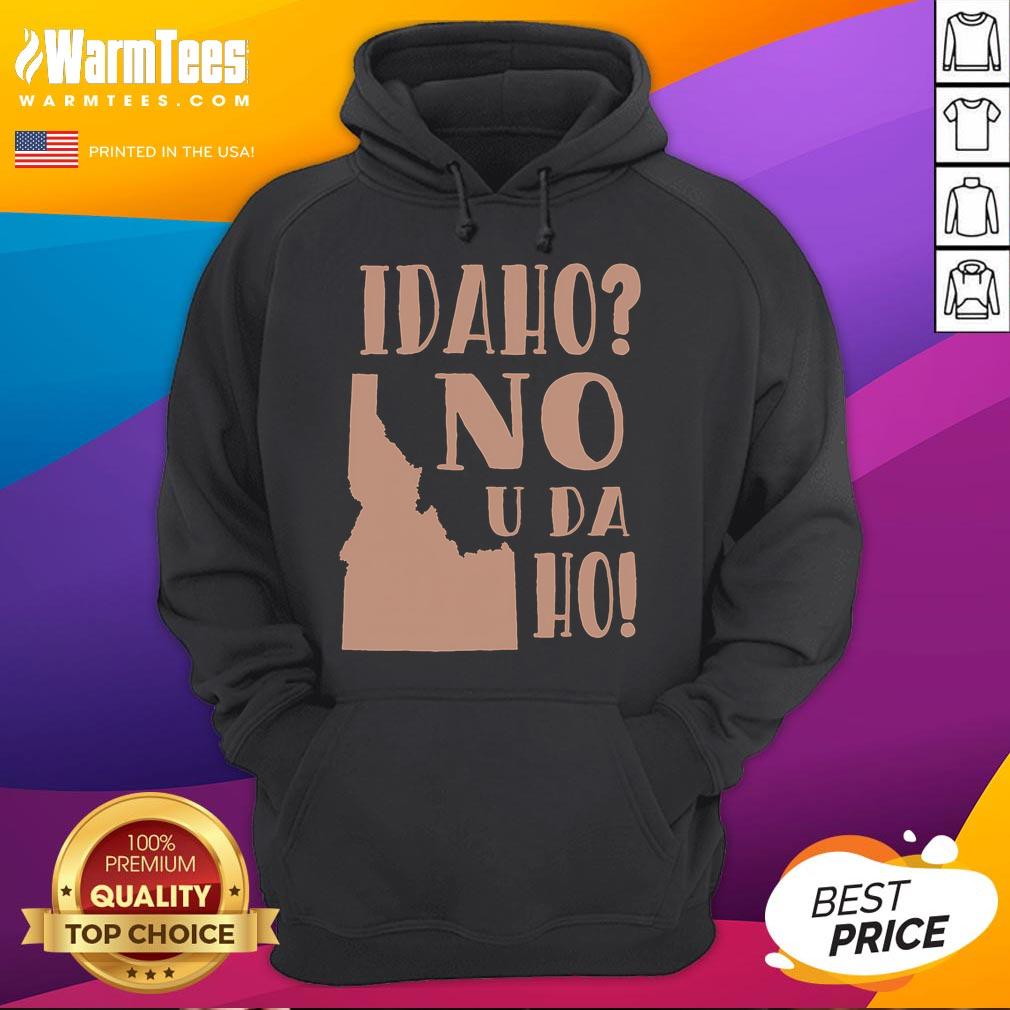 Funny Idaho No U Da Ho State Humor Hoodie featuring a playful design perfect for Idaho pride and humor lovers.