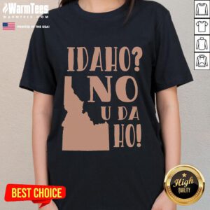 Funny Idaho No U Da Ho state humor ladies tee featuring playful text and vibrant design for casual wear.