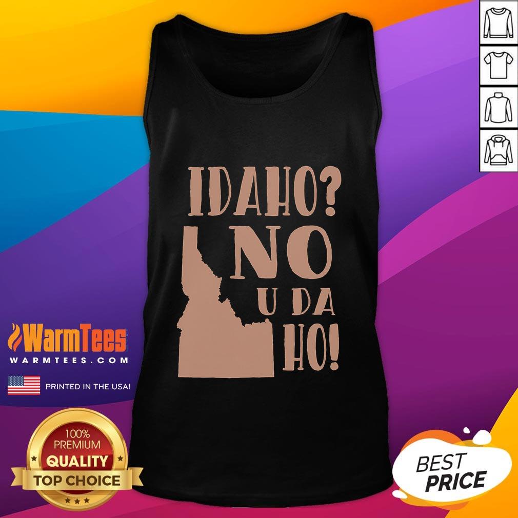 Funny Idaho No U Da Ho state humor tank top featuring playful graphics for Idaho pride and casual wear.