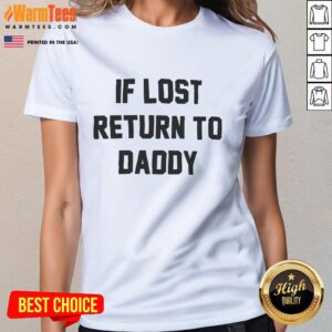 Funny 'If Lost Return To Daddy' ladies tee shirt design, perfect for playful moms and unique gift ideas.