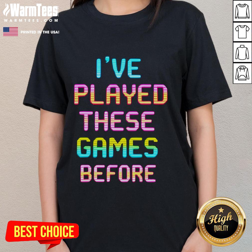 Funny I've Played These Games Before Retro Gamer Ladies Tee featuring playful gaming graphics and vibrant colors.