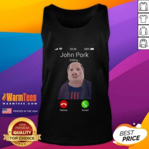Alt Text: Funny John Pork is calling meme tank top featuring a humorous design for meme lovers and joke enthusiasts.