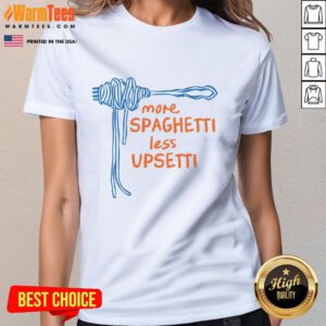 Funny More Spaghetti Less Upsetti Ladies Tee featuring playful spaghetti graphic and humorous text design for food lovers.