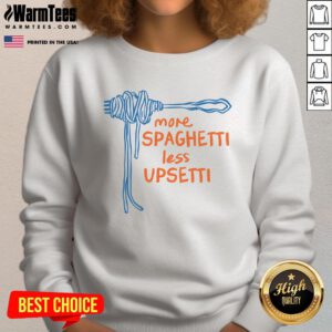Cozy 'Funny More Spaghetti Less Upsetti Sweatshirt' featuring playful pasta graphics, perfect for food lovers and humor fans.