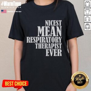 Funny and nice respiratory therapist t-shirt design featuring the phrase Meanest Respiratory Therapist Ever for ladies.