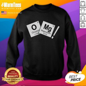 Funny OMG Oh My God Chemistry Periodic Table Sweatshirt design featuring vibrant elements and humorous text for science lovers.