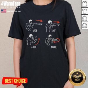Funny Per My Last Email coworker humor tee featuring a playful design with a woman playfully punching the air.