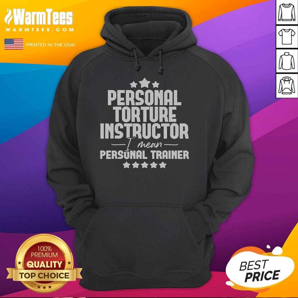 Funny personal trainer hoodie featuring a humorous take on a fitness instructor's tough love approach to gym exercise.