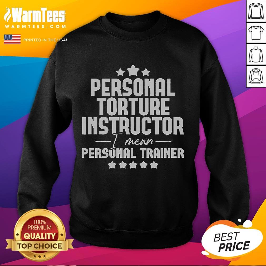 Funny personal trainer sweatshirt featuring humorous text about fitness and gym workouts for exercise enthusiasts.