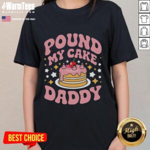 Funny Pound My Cake Daddy gag tee for bakers, featuring playful graphics perfect for baking enthusiasts and humor lovers.