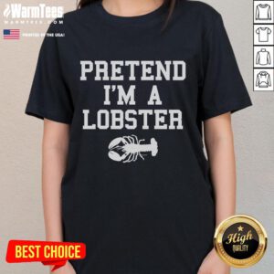 Funny pretend I'm a lobster last minute lazy costume ladies tee shirt for Halloween or costume parties.