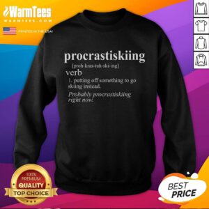 Alt Text: Funny procrastiskiing sweatshirt featuring a humorous design for skiing enthusiasts who love to procrastinate.