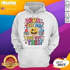 Alt Text: Funny school motivational hoodie with It's Test Day, Bruh, You Got This slogan, perfect for students facing exams.