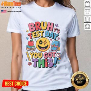 Alt Text: Funny motivational ladies tee for test day, featuring the phrase Bruh, you got this! perfect for students.