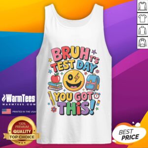 Alt Text: Funny motivational tank top for test day featuring 'Bruh, you got this!' design, perfect for students' confidence boost.