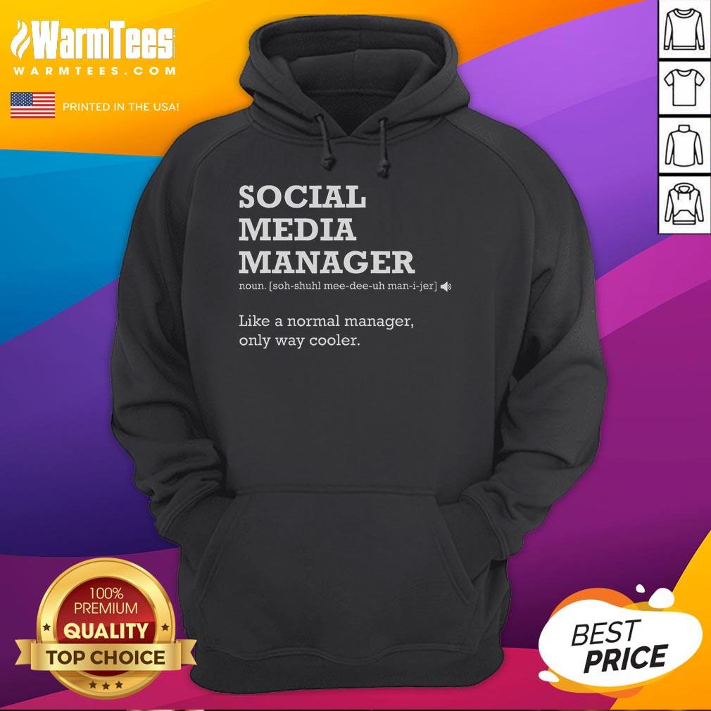 Funny Social Media Manager Definition Hoodie showcasing a humorous graphic design for social media enthusiasts.