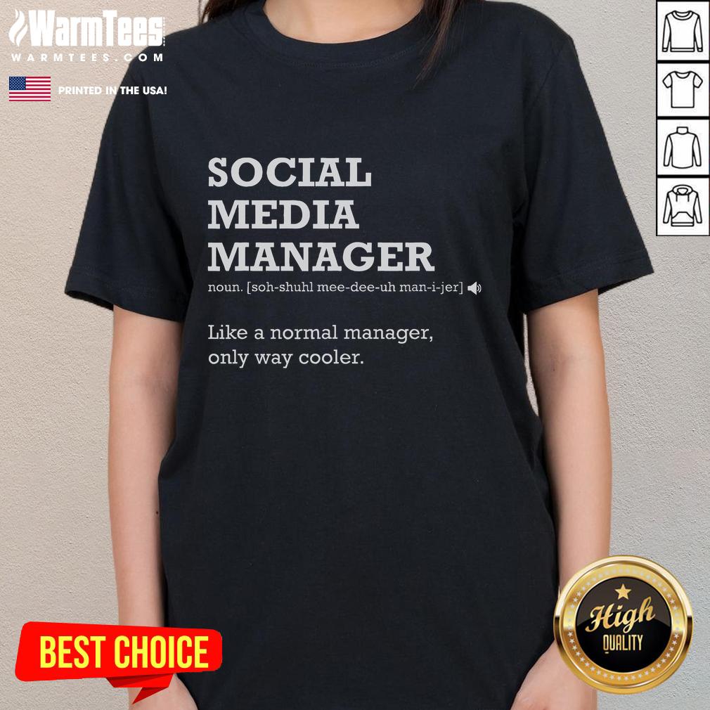 Funny Social Media Manager Definition on a stylish ladies tee, perfect for showcasing your humor and passion for social media.