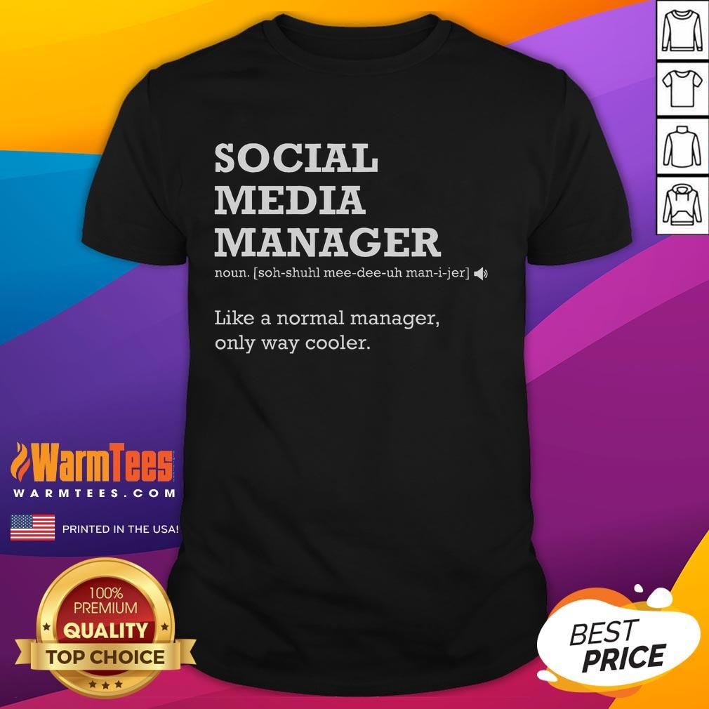 Funny Social Media Manager Definition T-Shirt featuring humorous text design for social media enthusiasts and professionals.