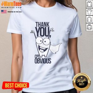 Funny Thank You Captain Obvious Ladies Tee featuring a humorous quote, perfect for casual wear and witty statement style.