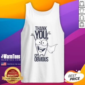 Funny Thank You Captain Obvious tank top design featuring humorous text and a playful graphic for casual wear.